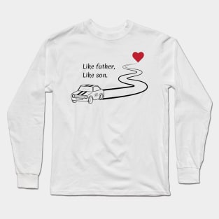 Like father, like son. Long Sleeve T-Shirt